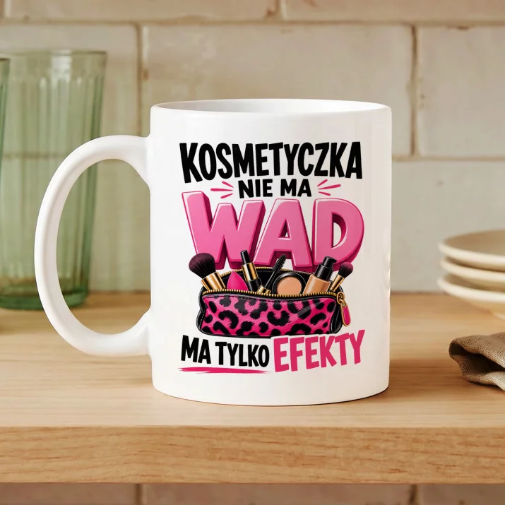 Kubek Z Nadrukiem Dla Kosmetyczki Prezent Dla Kobiety: Kosmetyczka Bez Wad Kubek Z Nadrukiem Dla Kosmetyczki Prezent Dla Kobiety: Kosmetyczka Bez Wad