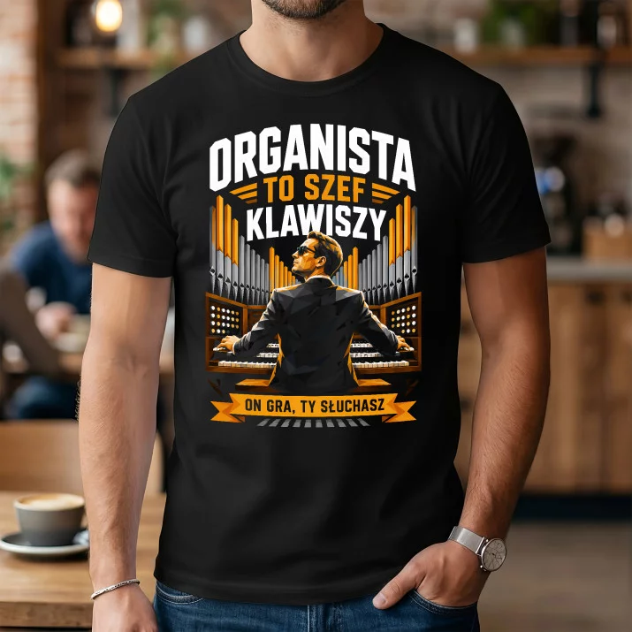Koszulka Męska Dla Organisty Prezent Dla Mężczyzny: Organista To Szef