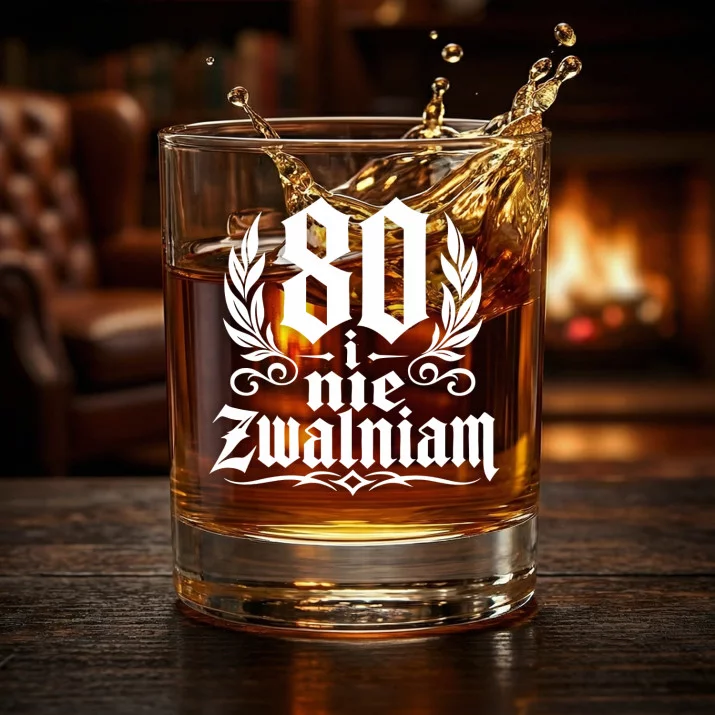 Szklanka Do Whisky Na 80 Prezent Dla Mężczyzny: 80 I Nie Zwalniam Szklanka Do Whisky Na 80 Prezent Dla Mężczyzny: 80 I Nie Zwalniam