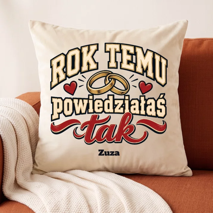 Poduszka Dekoracyjna Na 1 Rocznicę Ślubu Prezent Dla Kobiety: Rok Temu Powiedziałaś Tak