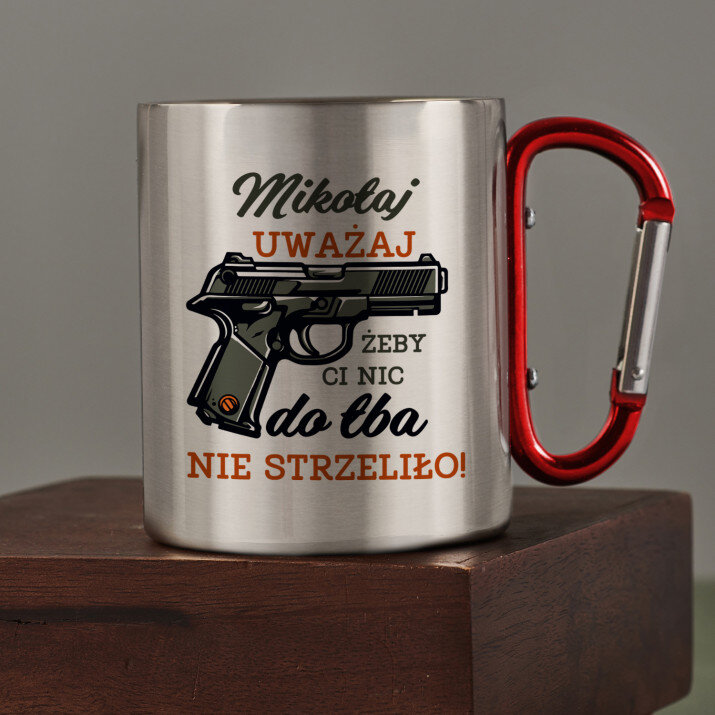 Żeby ci nic do łba nie strzeliło - Kubek metalowy z karabińczykiem