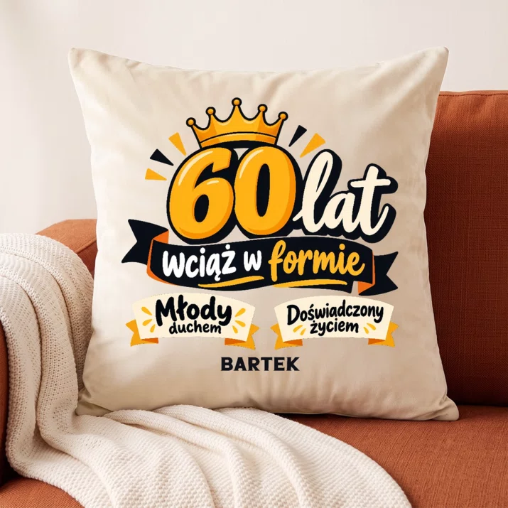 Poduszka Dekoracyjna Dla 60 Latka Prezent Na 60 Urodziny Dla Mężczyzny: 60 Lat, Wciąż W Formie