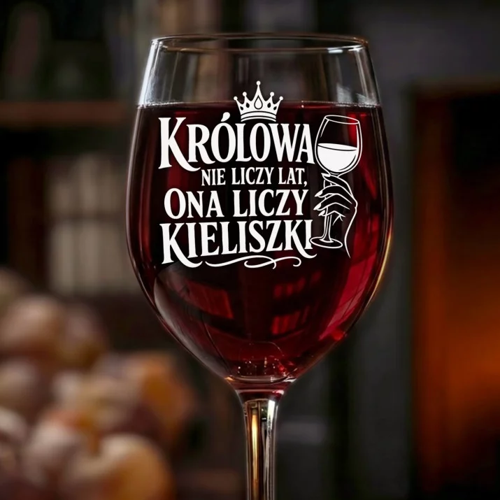 Kieliszek Do Wina Na Urodziny Prezent Dla Kobiety: Królowa Liczy Kieliszki Kieliszek Do Wina Na Urodziny Prezent Dla Kobiety: Królowa Liczy Kieliszki