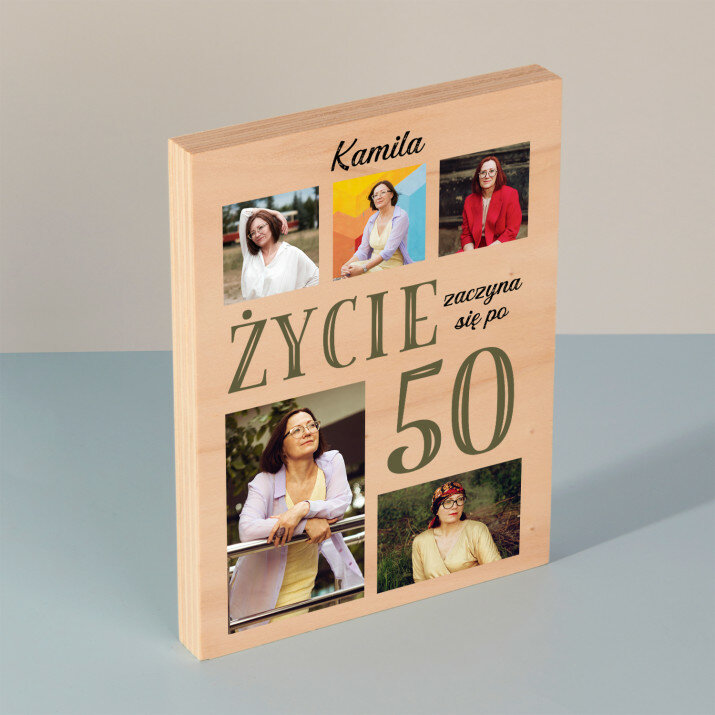 Życie zaczyna się po 50 - Wydruk na drewnie