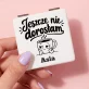 Lusterko Kieszonkowe Na 45 Urodziny Prezent Dla 45 Latki Kobiety: Jeszcze Nie Dorosłam