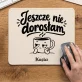Podkładka Pod Myszkę Na 45 Urodziny Prezent Dla 45 Latki Kobiety: Jeszcze Nie Dorosłam Podkładka Pod Myszkę Na 45 Urodziny Prezent Dla 45 Latki Kobiety: Jeszcze Nie Dorosłam