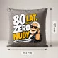 Poduszka Dekoracyjna Dla 80 Latka Prezent Na 80 Urodziny Dla Mężczyzny: 80 Lat. Zero Nudy