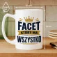 Kubek Z Nadrukiem Dla Faceta Który Ma Wszystko Prezent Dla Mężczyzny: Facet Który Ma Wszystko Kubek Z Nadrukiem Dla Faceta Który Ma Wszystko Prezent Dla Mężczyzny: Facet Który Ma Wszystko