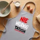 Fartuch Dla Taty Prezent Na Dzień Ojca Dla Mężczyzny: Nie Denerwuj Tatusia