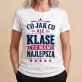 Koszulka Damska Biała Dla Mamy Prezent Na Dzień Mamy Dla Kobiety: Klasę To Mam Najlepszą