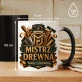Kubek Z Nadrukiem Dla Stolarza Prezent Dla Mężczyzny: Mistrz Drewna Kubek Z Nadrukiem Dla Stolarza Prezent Dla Mężczyzny: Mistrz Drewna
