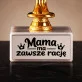 Statuetka Z Grawerem Dla Mamy Prezent Na Dzień Mamy Dla Kobiety: Mama Ma Zawsze Rację