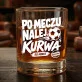 Szklanka Do Whisky Dla Piłkarza Prezent Dla Mężczyzny: Po Meczu Nalej, Kurwa Szklanka Do Whisky Dla Piłkarza Prezent Dla Mężczyzny: Po Meczu Nalej, Kurwa