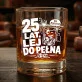 Szklanka Do Whisky Dla 25 Latka Prezent Na 25 Urodziny Dla Mężczyzny: 25 Lat, Lej Do Pełna Szklanka Do Whisky Dla 25 Latka Prezent Na 25 Urodziny Dla Mężczyzny: 25 Lat, Lej Do Pełna