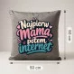 Poduszka Dekoracyjna Na Dzień Matki Prezent Dla Mamy Kobiety: Najpierw Mama, Potem Internet Poduszka Dekoracyjna Na Dzień Matki Prezent Dla Mamy Kobiety: Najpierw Mama, Potem Internet