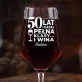 Mega Kieliszek Do Wina z Grawerem Na 50Tke Prezent Dla 50 Latki Kobiety: 50 Lat Pełne Klasy