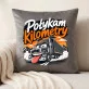 Poduszka Dekoracyjna Dla Kierowcy Tira Prezent Dla Mężczyzny: Połykam Kilometry Poduszka Dekoracyjna Dla Kierowcy Tira Prezent Dla Mężczyzny: Połykam Kilometry