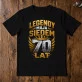 Koszulka Męska Na 70 Lat Prezent Dla Mężczyzny: Legendy