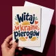 Kartka z Życzeniami Dla Obcokrajowca Dla Mężczyzny: Pierogowe Powitanie Kartka z Życzeniami Dla Obcokrajowca Dla Mężczyzny: Pierogowe Powitanie