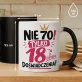 Kubek Z Nadrukiem Dla 70 Latki Prezent Na 70 Urodziny Dla Kobiety: Tylko 18 Z Dopłatą Kubek Z Nadrukiem Dla 70 Latki Prezent Na 70 Urodziny Dla Kobiety: Tylko 18 Z Dopłatą