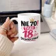 Kubek Z Nadrukiem Dla 70 Latki Prezent Na 70 Urodziny Dla Kobiety: Tylko 18 Z Dopłatą Kubek Z Nadrukiem Dla 70 Latki Prezent Na 70 Urodziny Dla Kobiety: Tylko 18 Z Dopłatą