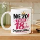 Kubek Z Nadrukiem Dla 70 Latki Prezent Na 70 Urodziny Dla Kobiety: Tylko 18 Z Dopłatą Kubek Z Nadrukiem Dla 70 Latki Prezent Na 70 Urodziny Dla Kobiety: Tylko 18 Z Dopłatą