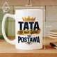Kubek Z Nadrukiem Dla Ojca Prezent Na Dzień Ojca Dla Mężczyzny: Tata To Postawa Kubek Z Nadrukiem Dla Ojca Prezent Na Dzień Ojca Dla Mężczyzny: Tata To Postawa