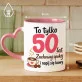 Kubek Z Nadrukiem Dla 50 Latki Prezent Na 50 Urodziny Dla Kobiety: To Tylko 50 Kubek Z Nadrukiem Dla 50 Latki Prezent Na 50 Urodziny Dla Kobiety: To Tylko 50