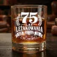 Szklanka Do Whisky Na 75 Urodziny Prezent Dla Mężczyzny: 75 Lat Leżakowania