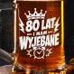 Kufel Na 80 Urodziny Prezent Dla Mężczyzny: 80 Lat I Wywalone