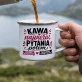 Kubek Emaliowany Na Święta Prezent Dla Kobiety: Kawowy Humor Poranny Kubek Emaliowany Na Święta Prezent Dla Kobiety: Kawowy Humor Poranny
