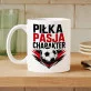 Kubek Z Nadrukiem Dla Piłkarza Prezent Dla Mężczyzny: Piłka, Pasja, Charakter Kubek Z Nadrukiem Dla Piłkarza Prezent Dla Mężczyzny: Piłka, Pasja, Charakter