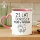 Kubek Z Nadrukiem Dla 21 Latka Prezent Na 20 Urodziny Dla Mężczyzny: Dorosły Tylko W Papierach Kubek Z Nadrukiem Dla 21 Latka Prezent Na 20 Urodziny Dla Mężczyzny: Dorosły Tylko W Papierach