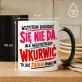 Kubek Z Nadrukiem Dla Niej Prezent Na Walentynki Dla Kobiety: Wszystkim Dogodzić Się Nie Da