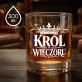 Szklanka Do Whisky Na Imieniny Prezent Dla Mężczyzny: Król Wieczoru