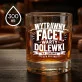 Szklanka Do Whisky Na Rocznicę Prezent Na Walentynki Dla Mężczyzny: Wytrawny Facet, Warty Dolewki