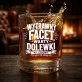 Szklanka Do Whisky Na Rocznicę Prezent Na Walentynki Dla Mężczyzny: Wytrawny Facet, Warty Dolewki