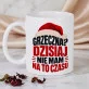 Zestaw Prezenowy Z Kubkiem Na Mikołaja: Grzeczna? Dzisiaj Nie Mam