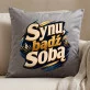 Poduszka Dekoracyjna Dla Syna Prezent Dla Mężczyzny: Synu, Bądź Sobą