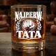 Szklanka Do Whisky Dla Młodego Taty Prezent Na Dzień Ojca Dla Mężczyzny: Najpierw Tata