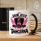 Kubek Z Nadrukiem Dla Tancerki Prezent Dla Kobiety: Jam Jest Tancerka Kubek Z Nadrukiem Dla Tancerki Prezent Dla Kobiety: Jam Jest Tancerka