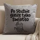 Poduszka Dekoracyjna Dla Strażaka Prezent Dla Mężczyzny: Po Służbie Gaszę Tylko Światło Poduszka Dekoracyjna Dla Strażaka Prezent Dla Mężczyzny: Po Służbie Gaszę Tylko Światło