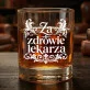 Szklanka Do Whisky Dla Lekarza Prezent Dla Mężczyzny: Za Zdrowie Lekarza Szklanka Do Whisky Dla Lekarza Prezent Dla Mężczyzny: Za Zdrowie Lekarza