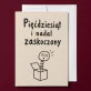 Kartka z Życzeniami Na 50 Na 50 Urodziny Dla Mężczyzny: Uroczy Zmęczony Stworek Kartka z Życzeniami Na 50 Na 50 Urodziny Dla Mężczyzny: Uroczy Zmęczony Stworek