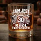 Szklanka Do Whisky Na 30 Urodziny Prezent Dla Mężczyzny: Jam Jest Król Trzydziestki Szklanka Do Whisky Na 30 Urodziny Prezent Dla Mężczyzny: Jam Jest Król Trzydziestki
