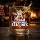 Szklanka Do Whisky Na Dzień Górnika Prezent Dla Górnika Mężczyzny: Praca Wydobywam Szacunek