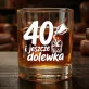 Szklanka Do Whisky Na 40 Urodziny Prezent Dla Kobiety: 40 I Jeszcze Dolewka