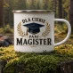 Kubek Emaliowany Dla Magistra Prezent Dla Mężczyzny: Dla Ciebie Pani Magister