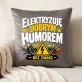 Poduszka Dekoracyjna Dla Elektryka Prezent Dla Mężczyzny: Elektryzuję Dobrym Humorem Poduszka Dekoracyjna Dla Elektryka Prezent Dla Mężczyzny: Elektryzuję Dobrym Humorem