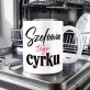 Kubek Z Nadrukiem Dla Kierowniczki Prezent Dla Kobiety: Szefowa Tego Cyrku Kubek Z Nadrukiem Dla Kierowniczki Prezent Dla Kobiety: Szefowa Tego Cyrku